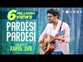 Pardesi Pardesi By Rahul Jain | Bollywood Cover Song | Unplugged Cover Songs