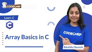 Array Basics | Learn C | CodeChef Learn Series
