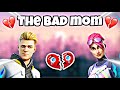 A Fortnite roleplay(the bad mom)