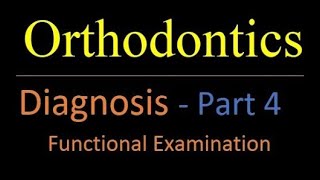 Orthodontic -  Functional Examination - PART 4