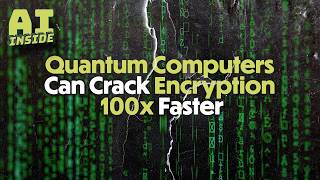 Quantum Computers Could Crack Today's Encryption 100x Faster