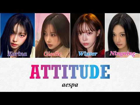 ATTITUDE - aespa【カナルビ/パート分け/和訳/歌詞】『キルアオ』