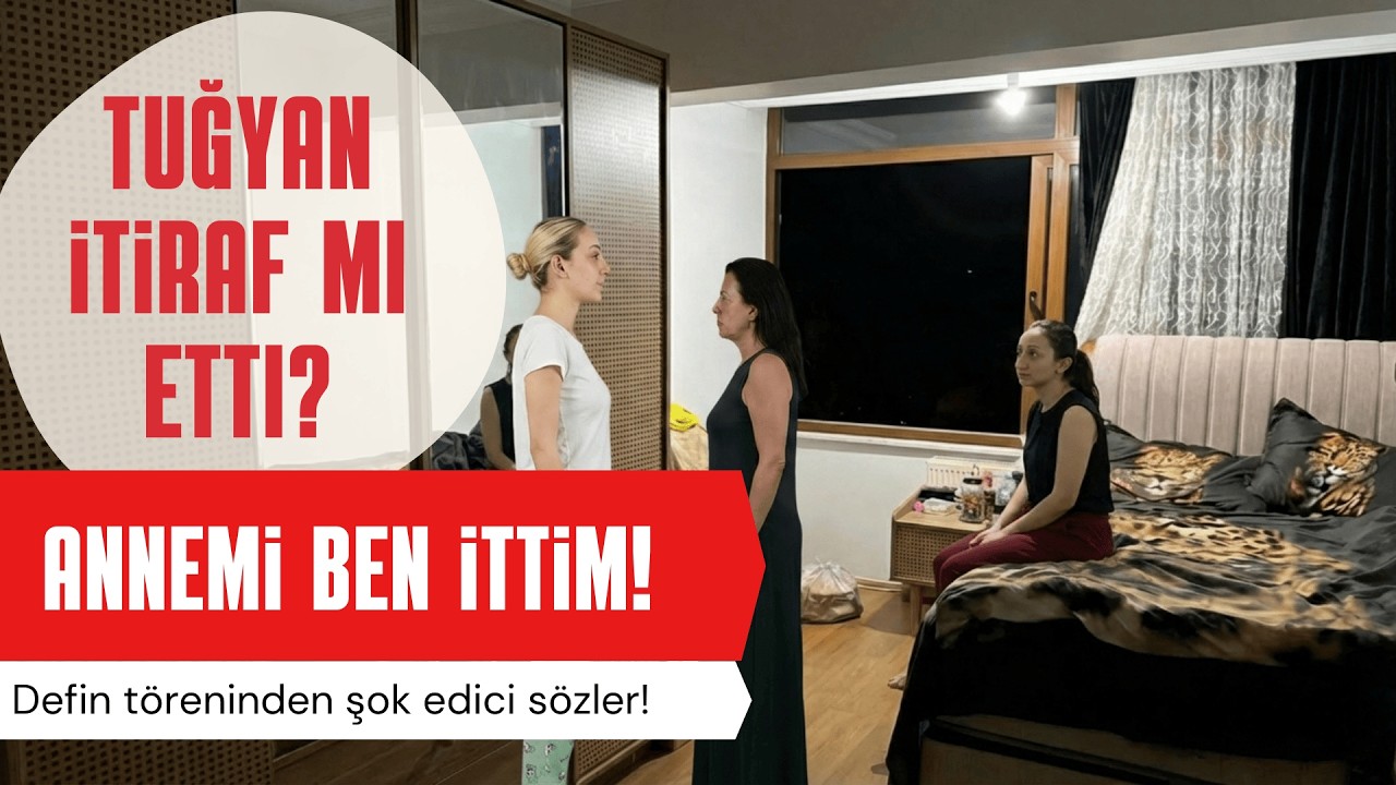 Cenazede Şok İtiraf! | Tuğyan O Cümleyi Neden Kurdu?