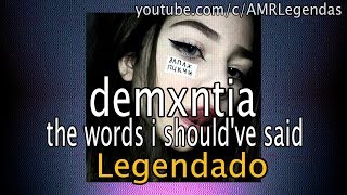 demxntia - the words i should've said [Legendado]