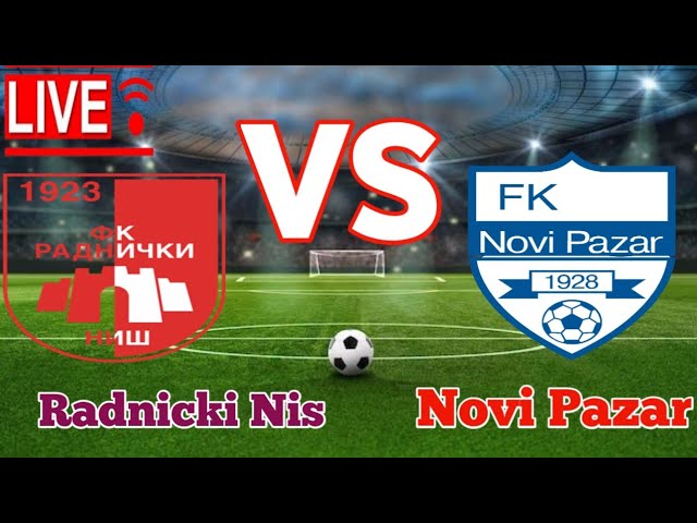 Radnicki Nis VS Novi Pazar Football Live 