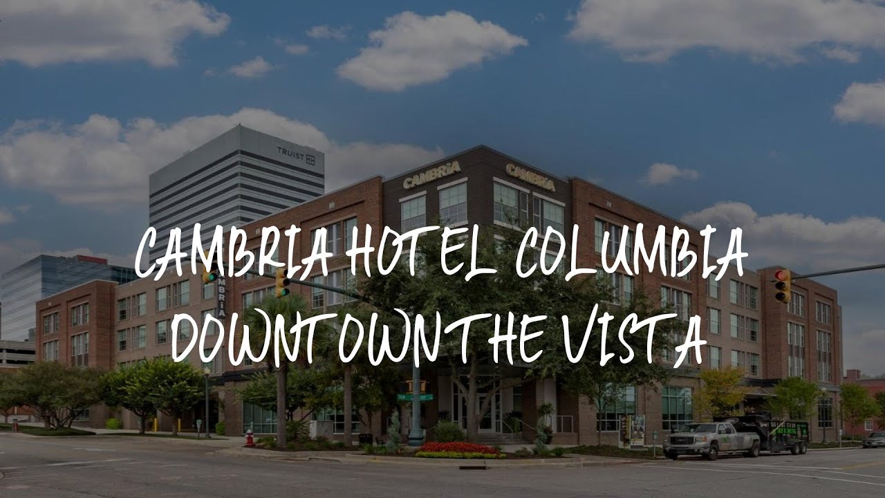 Cambria Hotel Columbia Downtown the Vista Review Columbia , United States of America YouTube