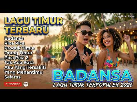 BADANSA Lagi Viral 🔥 Lagu Pop Timur 2026  Pica Pica & Orang Timur