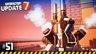 NITROGEN GAS! - Let's Play SATISFACTORY Update 7 - Ep.51