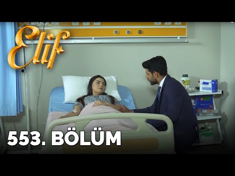 Elif - 553.Bölüm