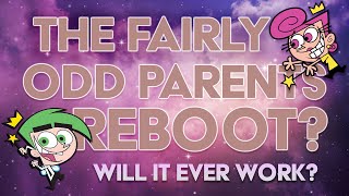 NEW Fairly OddParents Reboot (and why it’ll fail)