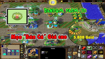 Mẹo "Bán cá" giá cao Đỉnh Nóc Kịch Trần - Random Farm TD 0.57