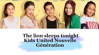 Kids United NG - The lion sleeps tonight (paroles)