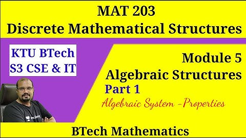 Algebraic System | Homomorphism | Module 5 (Part 1) | MAT 203 DMS | S3(2019) CSE & IT | KTU BTech
