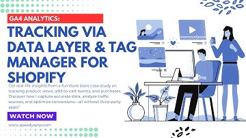 Case Study: Google Analytics GA4 Tracking via Data Layer & Tag Manager for Shopify