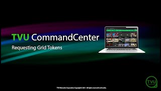 Pro Tips: Requesting Grid Tokens on TVU Command Center