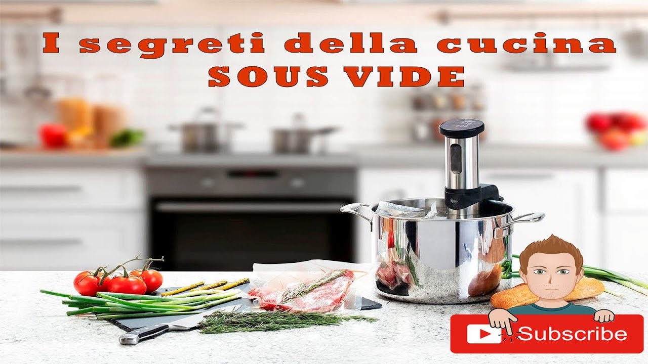 I Segreti della Cottura SOUS VIDE a bassa temperatura - 