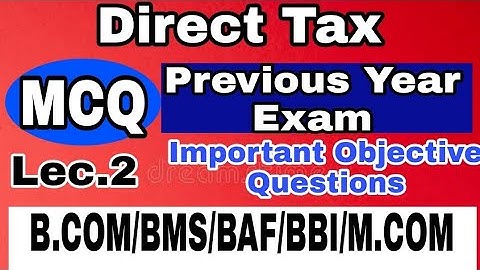 Direct Tax |MCQ|#2|Previous Year Objective| Important Objective Tax | Atul Sir| B.COM/BMS|M.COM| BAF