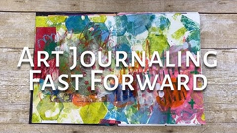 Art Journaling Fast Forward: Abstract Layered Page