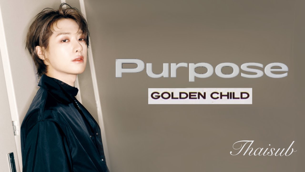 [Thaisub] Golden Child (골든차일드) PURPOSE YouTube