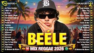 MIX BEELE EXITOS 2026 🌟 LOS 30 MEJORES CANCIONES DE BEÉLE🌟 LOS MEJORES ÉXITOS DEL MOMENTO REGGAETÓN