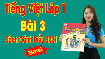 🔥Tiếng Việt Lớp 1 – 2021 | Bài 3: Kể Chuyện Hai Con Dê | Tiếng Việt Lớp 1- Sách Cánh Diều