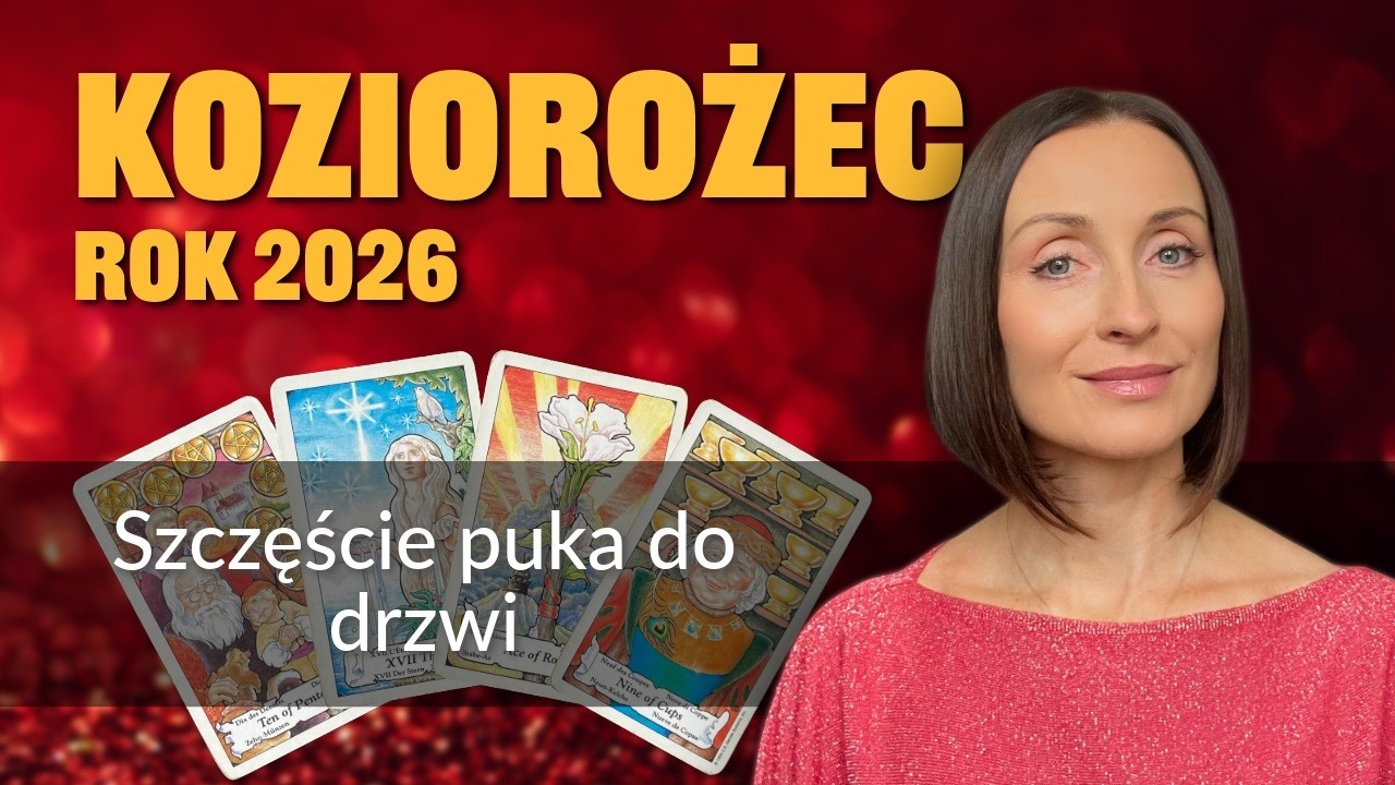 Koziorożec SZCZĘŚCIE PUKA DO DRZWI Rok 2026 tarot