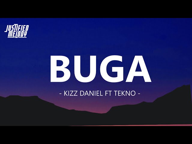 Kizz Daniel, Tekno - Buga  ( Lyric Video ) | Lemme see you   go (o-lo-lo-lo) ...... Buga wọn, class=