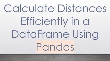 Calculate Distances Efficiently in a DataFrame Using Pandas