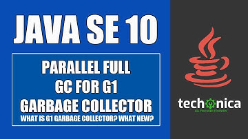 Java 10 Features | Parallel Full GC for G1 | Introduction to Java 10 | Techonica