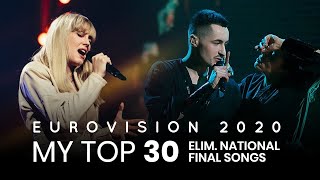 MY TOP 30 ELIMINATED NATIONAL FINAL SONGS - Eurovision 2020 MY TOP 30 ELIMINATED NATIONAL FINAL SONGS - Eurovision 2020