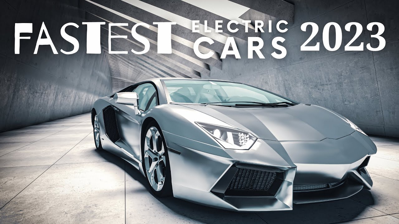 Top 10 Fastest Electric Cars 2023 - YouTube