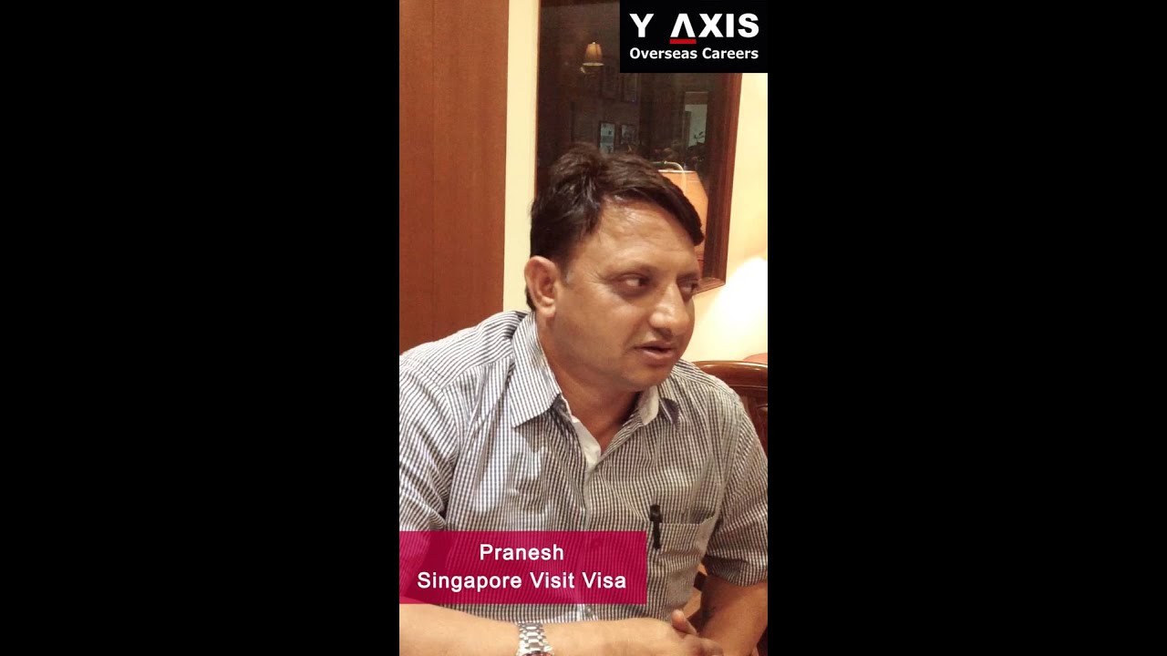 Y Axis Testimonials Pranesh Share Feedback On His Singapore Tourist Visa Processing Singapore Visa Testimonials