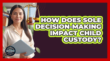 How Does Sole Decision-Making Impact Child Custody?