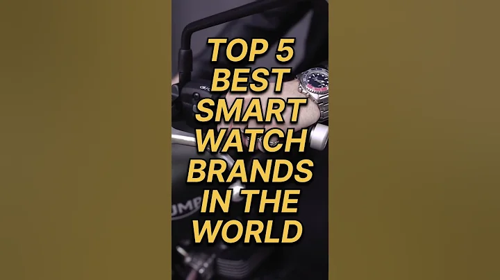 #world TOP 5 Best Smartwatch brands in the world