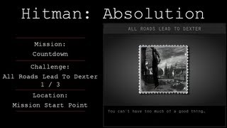Hitman: Absolution Challenge Guide - All Roads Lead To Dexter - Countdown