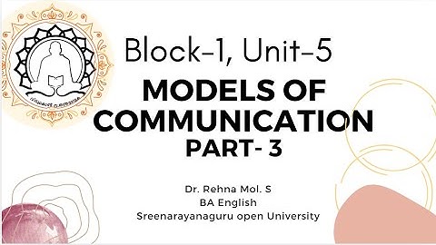 Block 1, Unit 5 Models of Communication- part 3- SGOU