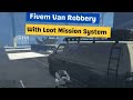 Fivem Van Robbery With Loot Mission System - Fivem Scripts : FiveM Store