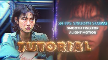 AE like 24 fps super smooth slowmotion + twixtor  (Alight motion tutorial)