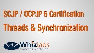SCJP / OCPJP 6 Certification | Threads & Synchronization