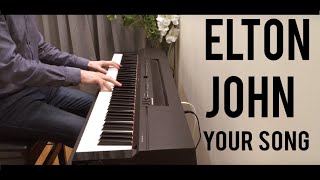 Elton John | Your Song | Piano Cover