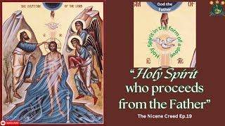(Holy Spirit) Who Proceedeth from the Father - Ep.19 by Bishop Alexei