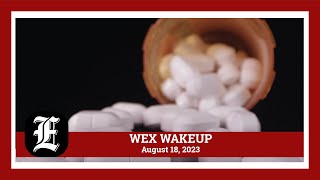 WEX Wakeup: Fentanyl deaths in CA set to hit record high & Comer asks for unredacted Biden emails