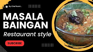 Masala Baingan | Restaurant Style | मसाला बैंगन रेस्टोरेंट स्टाइल | By Chef Rumi. viralvideo chef