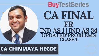 CA Final FR Ind AS 1 | Ind AS 34 Updated Problems Class 1 Video lecture by CA Chinmaya Hegde