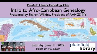 Introduction to Afro-Caribbean Genealogy Resources with Sharon Wilkins