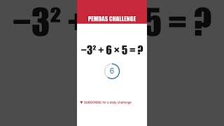 PEMDAS CHALLENGE −3² + 6 × 5 #shorts #mentalmath