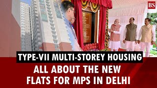PM Modi inaugurates 184 new flats for MPs in Delhi: All about the Type VII multi storey housing