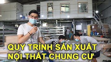 Quy trình sản xuất nội thất chung cư với gỗ công nghiệp