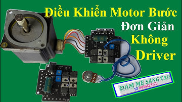 Mạch Điều Khiển Mô Tơ Bước Không Cần DRIVE - The stepper motor driver circuit does not need a drive