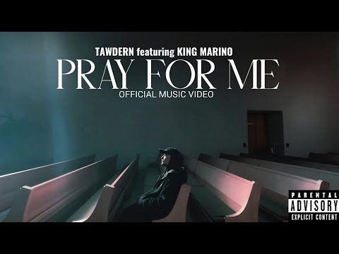 TAWDERN- PRAY FOR ME featuring KING MARINO (Official Music Video)